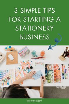 a woman sitting at a table with stationery on it and the words 3 simple tips for starting a stationery business