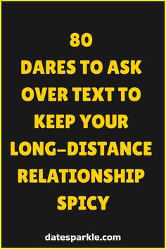 Maintaining the spark in a long-distance relationship can be challenging. Texting dares can add excitement, intimacy, and a playful edge to your interactions, keeping your connection strong despite the miles apart. Here are 80 dares to ask over text to keep your long-distance relationship spicy and engaging. Light and Fun Dares Send me a selfie with your funniest face. Text me a joke that always makes you laugh. Share a picture of what you’re doing right now. Send a voice note of you singing you Long Distance Conversation Starters, Spicy Things To Send To Your Bf, Relationship Spicy, Long Distance Relationship Games, Long Distance Relationship Questions, Voice Note, Long Distance Relationship Advice, Fun Dares, Love Message For Girlfriend