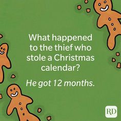 a group of gingers with the words what happened to the thief who stole a christmas calendar? he got 12 months