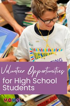 a young boy wearing glasses and reading books with the words volunteer opportunities for high school students