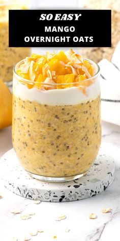 mango overnight oatmeal in a glass bowl on a white surface with text overlay reading so easy mango overnight oats