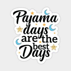 the words pajama days are the best days on a white background with stars and crescent