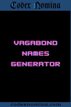 Vagabond Name Generator & Backstories Queen Names, Transformers Names, Drag Queen Names, Drag Clothing, Name Finder, Animal Traits, Best Drag Queens, Superhero Stories