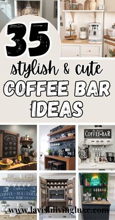 coffee bar decor with the words 25 stylish and cute coffee bar ideas