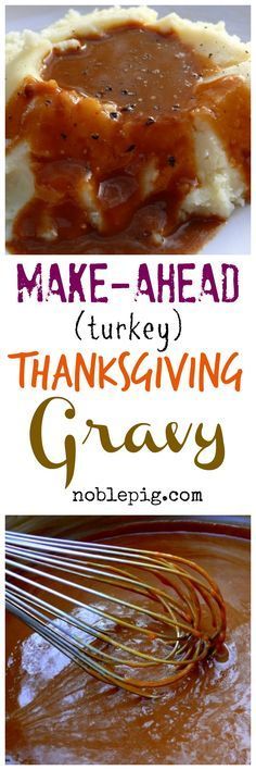 thanksgiving gravy recipe with text overlay that reads make - ahead turkey thanksgiving gravy