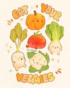 an image of vegetables that say eat your veggies