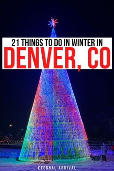 a christmas tree with the words 21 things to do in winter in denver, co