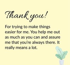 a thank card for someone who is trying to make things easier than he's