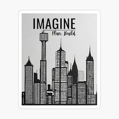 a black and white skyline with the words imagine plan bruh on it sticker