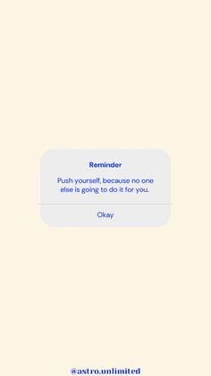 the text reads reminder push yourself because no one else is going to do it for you