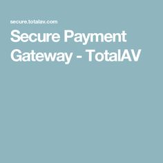 the text secure payment gateway - total av