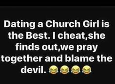 the text reads, dating a church girl is the best i chat she finds out we pray together and blame the devil