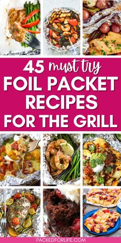 the best foil packet recipes for the grill