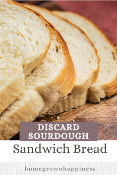 a close up of bread on a cutting board with the words disard sourdough sandwich bread