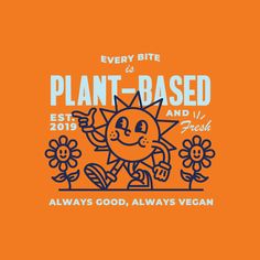 an orange t - shirt with the words plant based and flowers in front of it