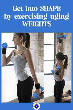 a woman is doing exercises with dumbs on her hands and the words get into shape by exercising using weights