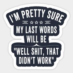 Boss Sayings Quotes, Sticker Sayings, Funny Water Bottle, Work Funny, Hard Hat Stickers, Work Stickers, Try New Things, Playing Cards Design, Cuss Words