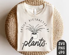 Gift For Plant Lover, Popular Shirt, Nature Shirts, Gardening Shirts, Vinyl Shirts, Easily Distracted, Cricut Tutorials, Plant Mom, Modern Gift