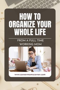 Here is how to organize your whole life and stayed organized as a full time working mom! Even when you feel overwhelmed, these tips will help you to stay organized! How To Organize, Full Time Work