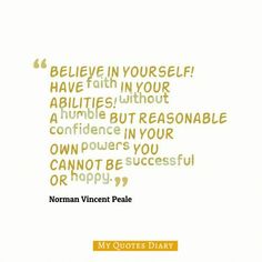 a quote that says believe in yourself have faith in your abilities