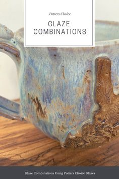 a close up of a cup on a table with the words glaze combinations over it