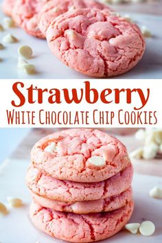 strawberry white chocolate chip cookies stacked on top of each other with the words, strawberry white chocolate chip cookies