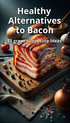 the cover of healthy alternatives to bacon, featuring sliced bacon on a cutting board