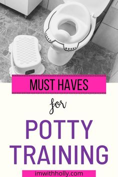 a toilet with the words must haves for potty training