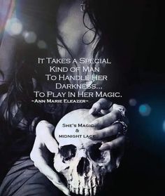 a woman holding a skull in her hands with the caption, it takes a special kind of man to handle her darkness to inner magic