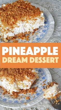 two pieces of cake sitting on top of a blue and white plate with the words pineapple dream dessert