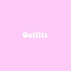 a pink background with the words outfits written in white on top of it