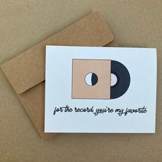 a card with an image of a record on it and the words, for the records you're my favorite