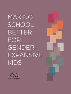 the cover of making school better for gender - expansive kids, with colorful squares