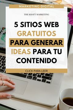 a person typing on a laptop with the words 5 sitios web gratutos para general ideas para tu contendo