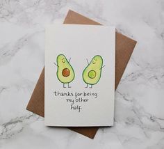 a card with two avocados saying thanks for being my other half on it