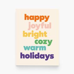 a card with the words happy joyful bright cozy warm holidays written in different colors