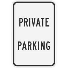 a white and black sign that says private parking