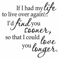 a quote that says if i had my life to live over again, i'd find