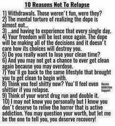 10 reasons not to relapse #addiction #recovery Addict Quotes, Recovering Addict Quotes, Relapse Prevention, Recovering Addict, Recovery Inspiration, Celebrate Recovery, Recovery Quotes, 10 Reasons, The Help