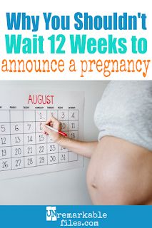 a pregnant woman writing on a calendar with the words, why you shouldn't wait 12 weeks to announce a pregnancy