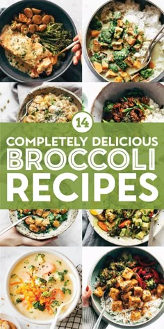 broccoli and rice in various pans with the words, completely delicious broccoli recipes