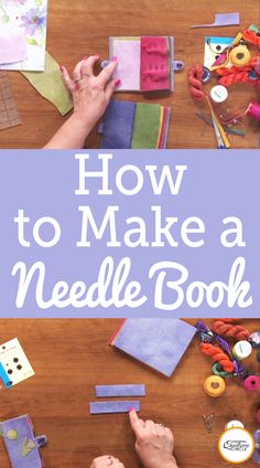 someone making a needle book on a wooden table with the title how to make a needle book