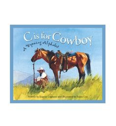 c is for cowboy book cover Expository Text, Southwest Living, Cowboy Books, Quiz Names, Alphabet Books, Wyoming State, Sleeping Bear, Alphabet Writing, Magic City