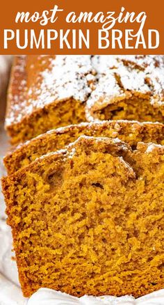 sliced pumpkin bread on a white plate with text overlay that reads the most amazing pumpkin bread