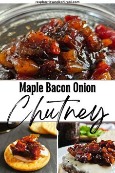 maple bacon onion chutneys are an easy and delicious appetizer