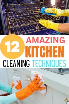 two people cleaning an oven with gloves on and the words 12 amazing kitchen cleaning techniques