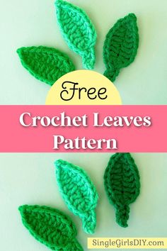 crochet leaves with text overlay that says free crochet leaves pattern