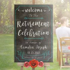 a chalkboard sign that says, welcome to the retirement celebration with roses on it