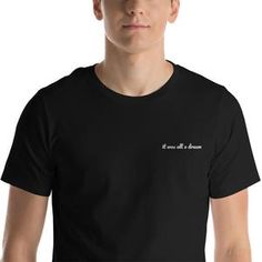 It was all a dream t shirt Brothers Movie, Lights Camera Action, Embroidered Tee, Team T Shirts, Navy And Brown, Embroidered Tshirt, Heather Black, Embroidered Shirt, Logo Tees