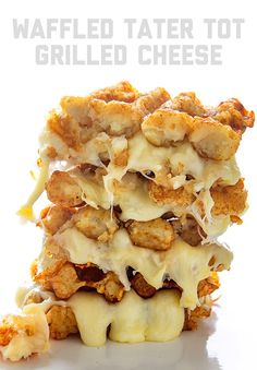 a stack of fried tater tots on top of each other with the words, waffled tater tot grilled cheese